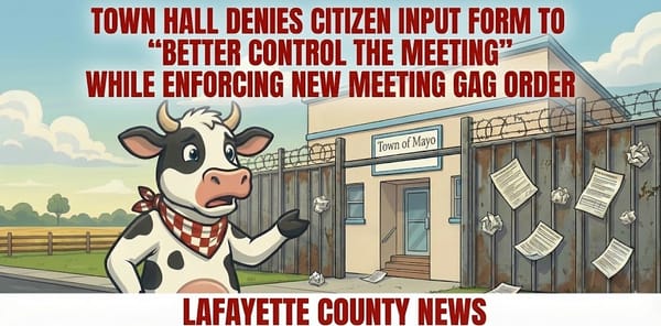 Mayo’s Iron Curtain: Town Hall Denies Citizen Input Form to "Better Control the Meeting" While Enforcing New Meeting Gag Order